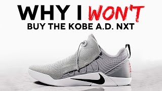 Why I WON'T Buy the Nike Kobe A.D. NXT