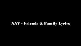 NAV - Friends & Family Lyrics