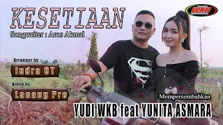 KESETIAAN - YUDI WKB FEAT YUNITA ASMARA (OFFICIAL MUSIC VIDEO)