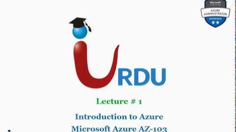 Lecture1 || AZ-103 Microsoft Azure Administrator ||  Introduction to Azure