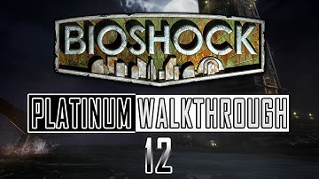 Bioshock Remastered - Platinum Walkthrough 12/14 - Full Game Trophy Guide