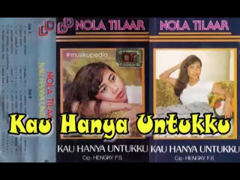 (Full Album) Nola Tilaar # Kau Hanya Untukku