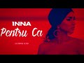 INNA - Pentru Ca | Dasmman Remix (feat. The Motans)
