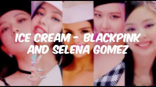 Ice Cream - Blackpink and Selena Gomez / Sub. Español