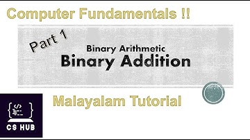 BINARY ARITHMETIC PART -1| BINARY ADDITION | MALAYALAM TUTORIAL