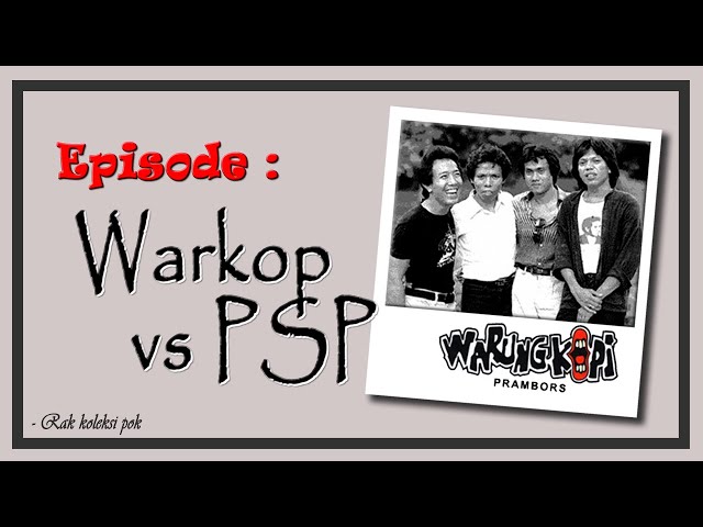 Warkop DKI - Warkop vs PSP class=