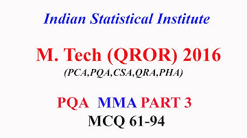JEE/ISI/CMI Delight: ISI M. Tech (QROR) 2016 Part 3 (Q61-Q94) PQA MCQ MMA paper complete solution