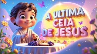 A Última Ceia de Jesus – Histórias de Jesus | Música Infantil Cristã | Feliz Páscoa!