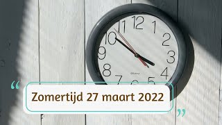 Zomertijd 27 maart 2022 klok 1 uur vooruit