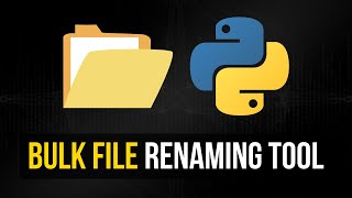 Bulk File Renaming Tool Project in Python