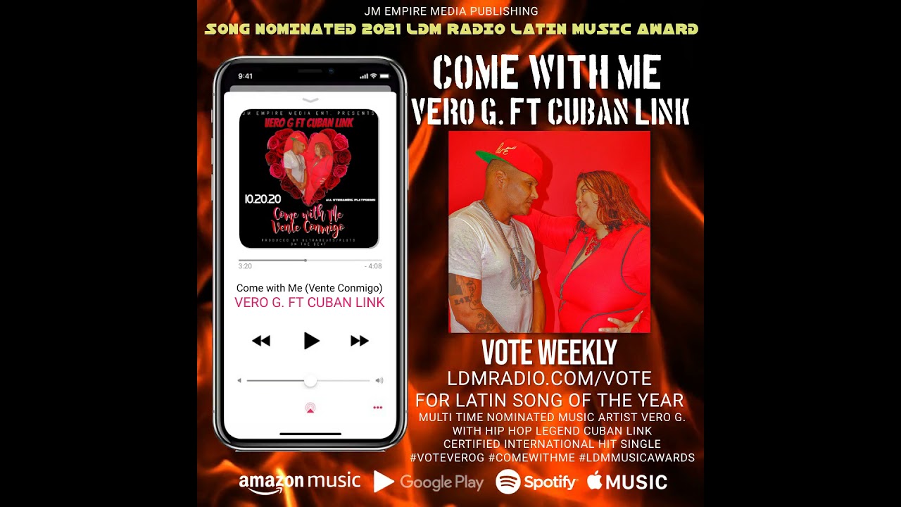 Watch Come with Me Vero G. Ft Cuban Link Officially Nominated for 2021 LDM Music Latin Awards #VoteNow on YouTube Watch Come with Me Vero G. Ft Cuban Link Officially Nominated for 2021 LDM Music Latin Awards #VoteNow on YouTube