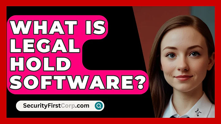 What Is Legal Hold Software? - SecurityFirstCorp.com