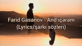 Farid Gasanov - And içərəm (Lyrics/şarkı sözleri)