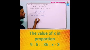 The value of x in proportion 9 : 5 :: 36 : x-3 @ntrsolutions