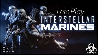 Lets Play Interstellar Marines (Ep. 1) - Quad Kills