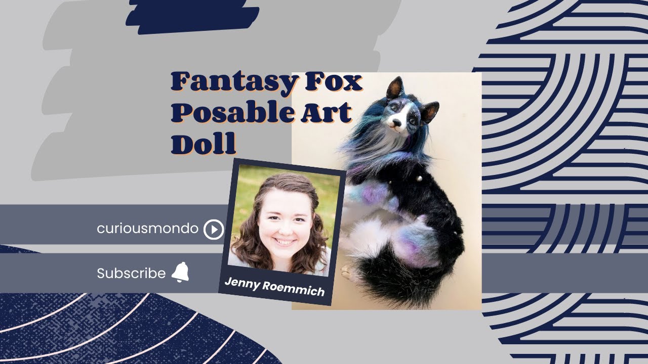 How To Make A Fantasy Fox Posable Art Doll with Jenny Roemmich