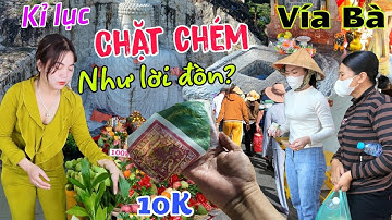 Có còn CHẶT CHÉM như lời đồn lễ hội vía Bà Chúa Xứ Núi Sam? Lạ quá đỉnh Núi Sam 2025