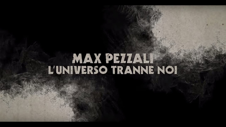 Max Pezzali - L'universo tranne noi [Official Lyric Video]