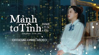 MẢNH TƠ TÌNH - DIMZ X Ti N X ĐÍA ( OFFICIAL LYRIC VIDEO ) | ĐÒ XA BẾN NGƯỜI RA ĐI