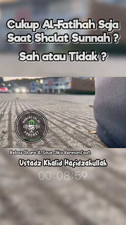 Cukup Al-Fatihah Saja Saat Shalat Sunnah? Sah atau Tidak? - Ustadz Khalid Basalamah #kajiansunnah