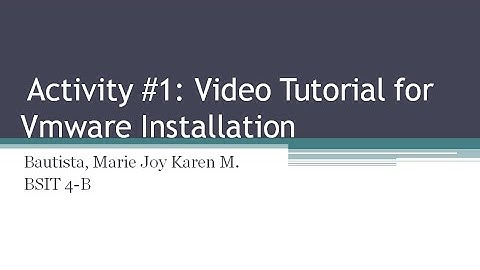 Activity #1: Video Tutorial for VMware Installation