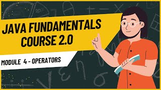 Operators in Java || Java Fundamentals Course For Beginners 2.0 - Module 4