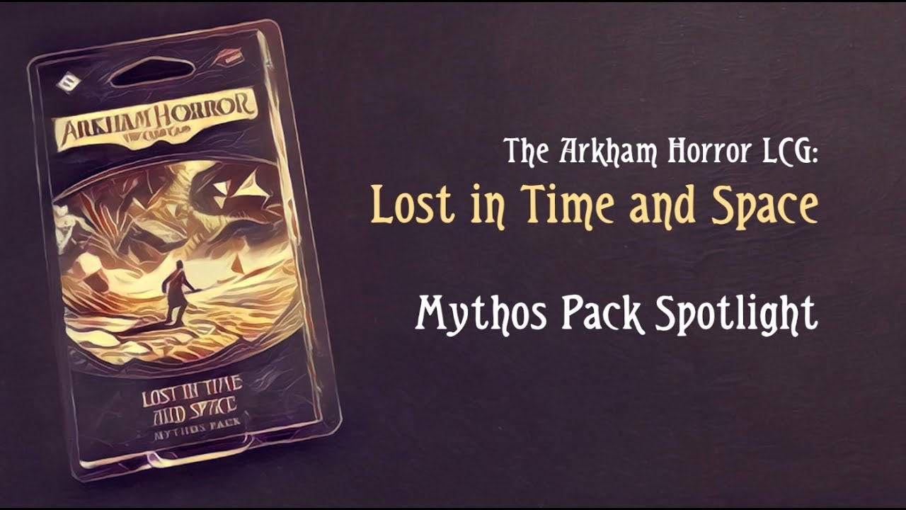 arkham horror card game lost in time and space The MYTHOS PACK Lost in Time and Space