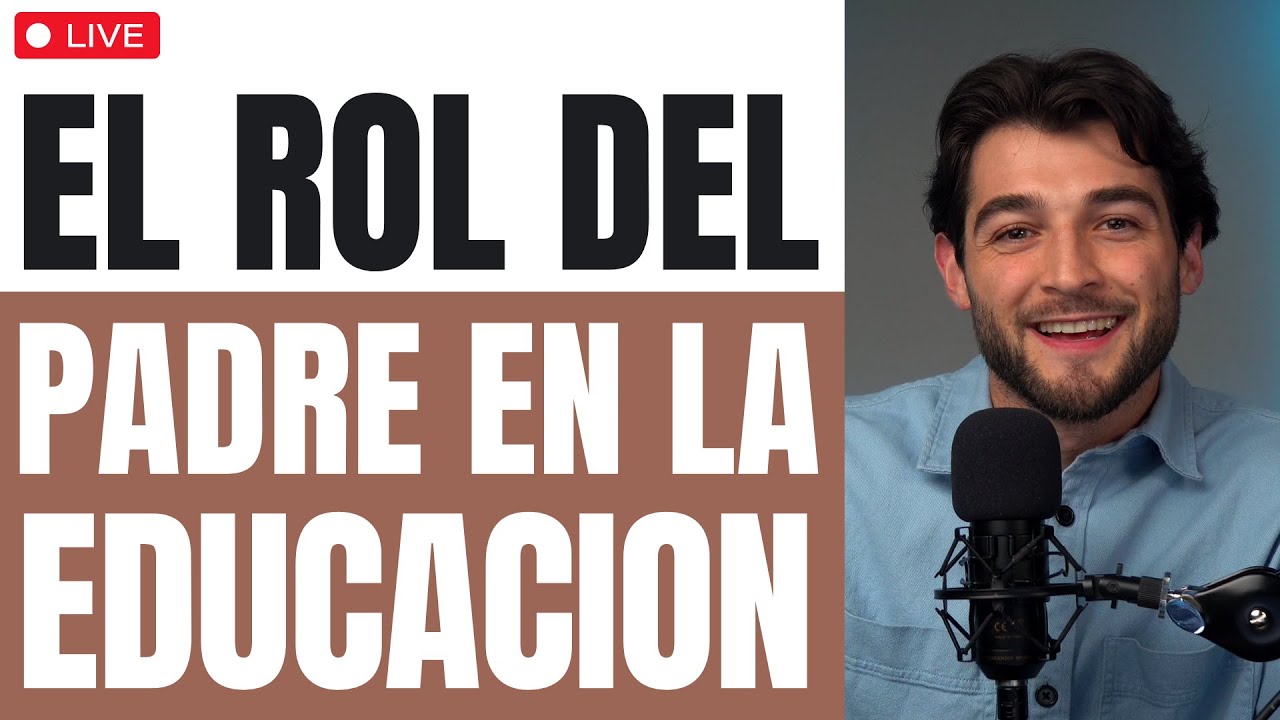 El rol de los padres en la educación de sus hijos - YouTube