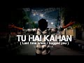 Last time when i hugged you  tu hai kahan   swapnil choudhary  lyrics  taimur tamim