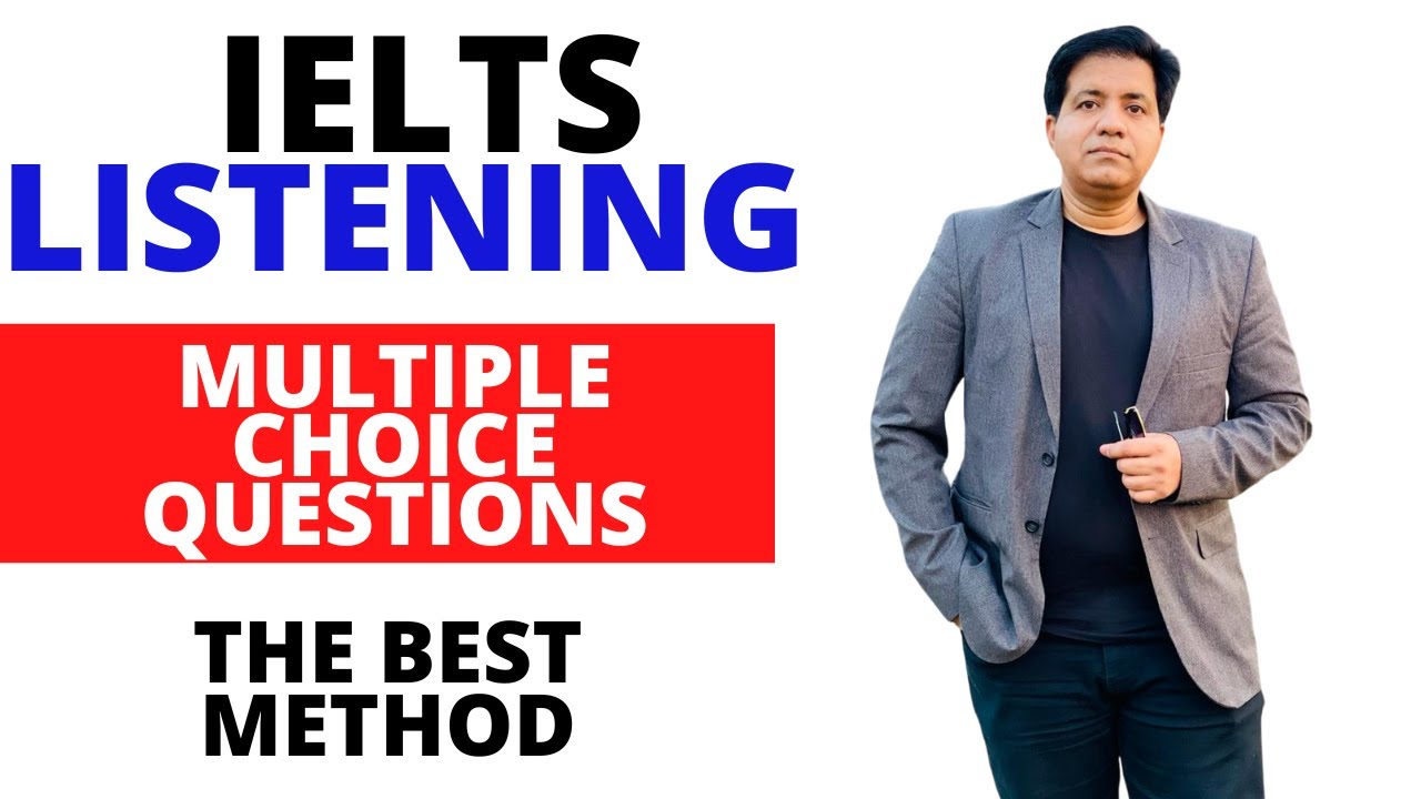 IELTS Listening - Multiple Choice Questions - The Best Method By Asad Yaqub 
