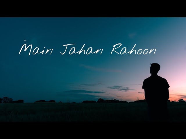 Main Jahan Rahoon - [ slowed and reverb ] class=