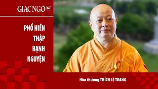 Hòa thượng Thích Lệ Trang thuyết giảng: "Mười hạnh nguyện của Bồ-tát Phổ Hiền"