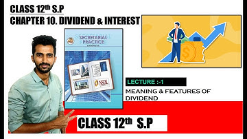 Class 12th SP || Chapter 10 Dividend and Interest | MEANING & FEATURES of Dividend | part 1