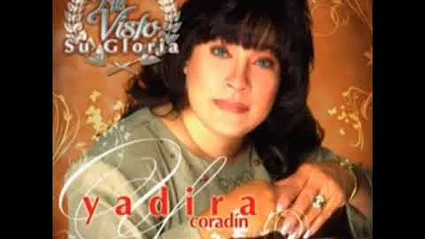Yadira Coradn - He visto Su Gloria.