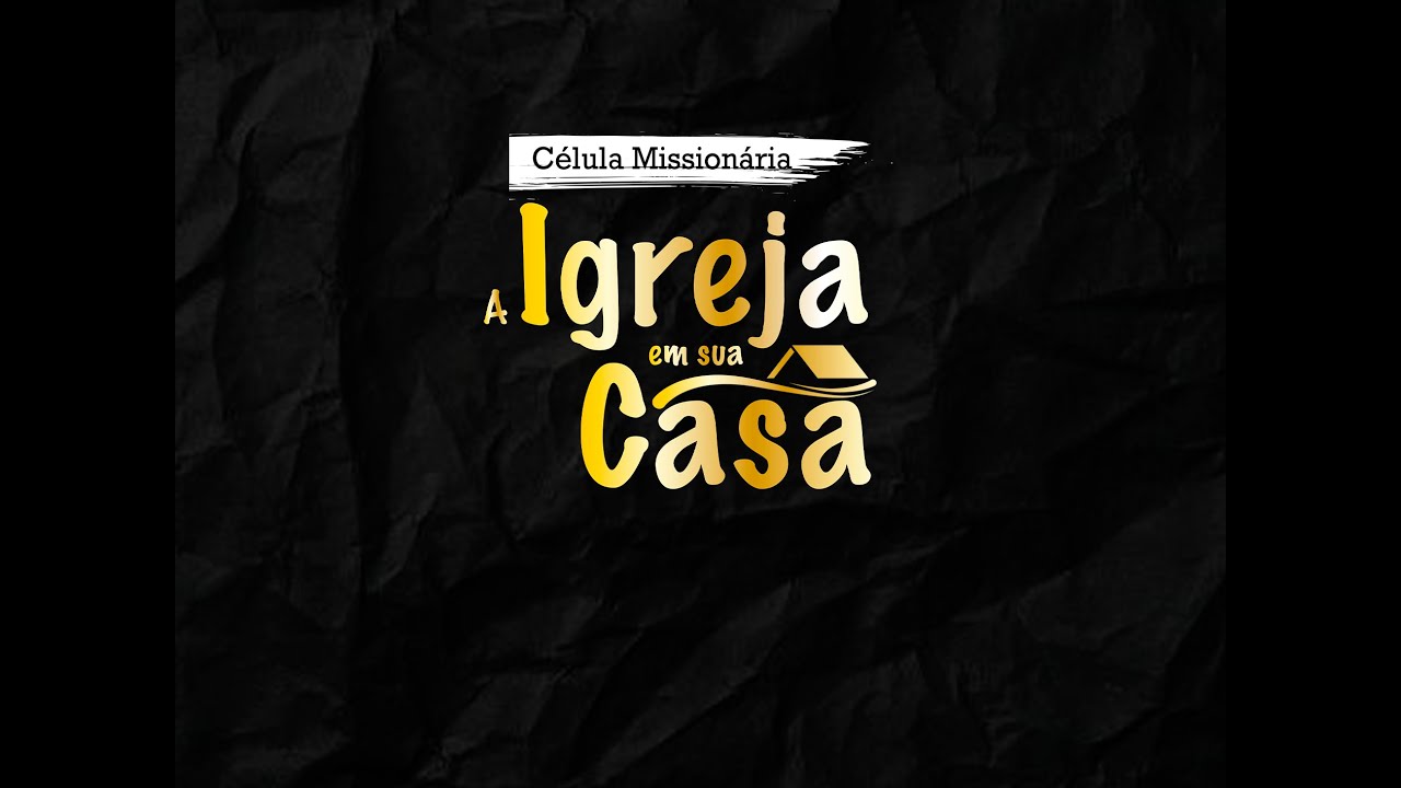 Célula Missionária A Igreja em sua