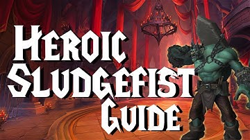 Heroic Sludgefist - Guide | Castle Nathria