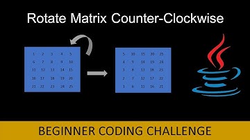 Coding Interview Question - Rotate Matrix 90 Degrees Counter-Clockwise | Two Different Ways