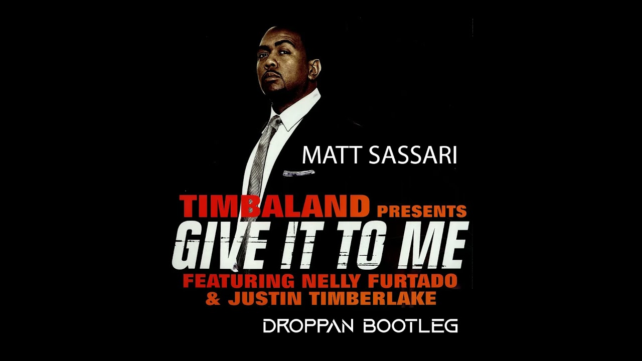 Matt Sassari Give It To Me Droppán Bootleg Youtube 