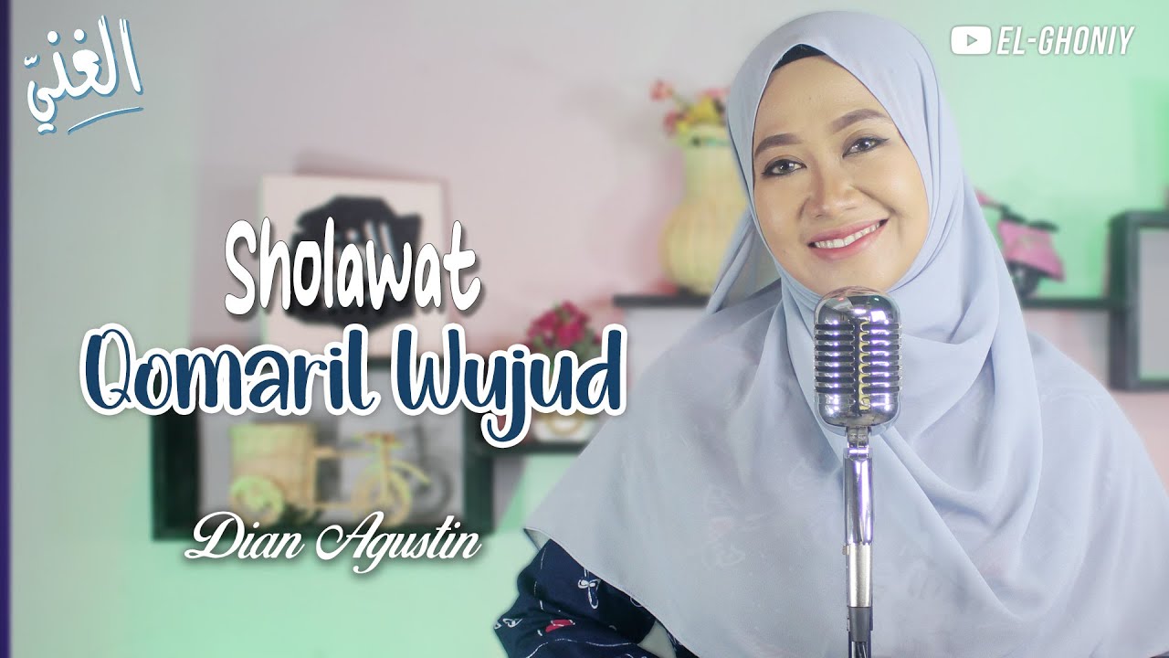 SHOLAWAT QOMARIL WUJUD (Habib Abu Bakar bin Muhammad Assegaf) - Dian Agustin | El Ghoniy