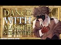 M4f how about a dance masked stranger mysterious stranger x princess listener fantasy