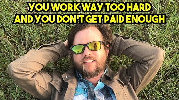 Why are you working 8 hours per day?