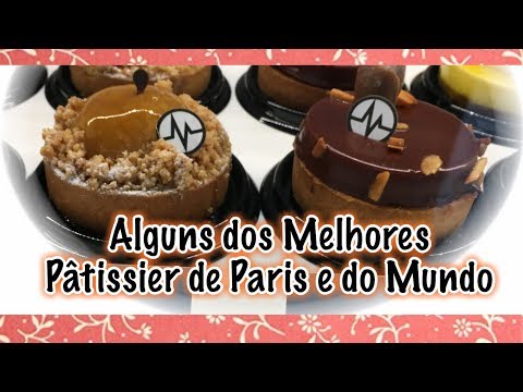 Miniatura do vídeo: Alguns dos melhores e premiados Pâtissier de Paris e do Mundo #VivendoemParis