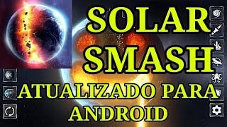 Solar Smash Atualizado (2024) - Android Review