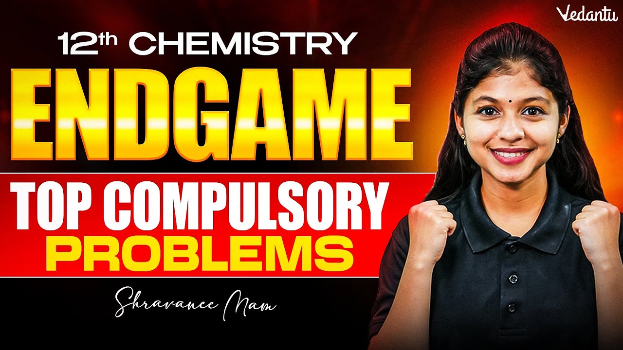 12th Chemistry | Top Compulsory Problems | ENDGAME | Shravanee Ma'am