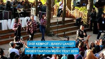 DIDI KEMPOT - BANYU LANGITLIVE AT INDIESTINATION MUSIC FEST 2019