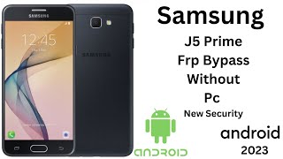 samsung galaxy j5 prime frp bypass without pc || samsung j5 prime google account bypass oppo 2023