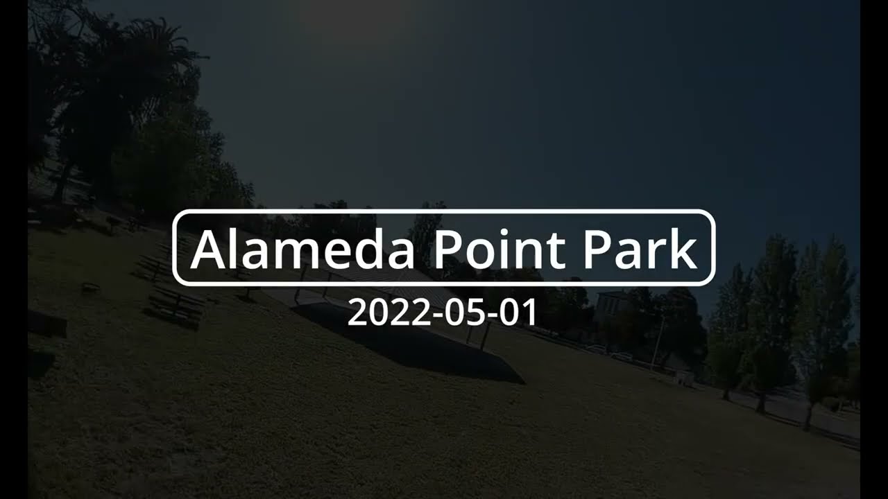 Alameda Point Park 2022-05-01 Highlights