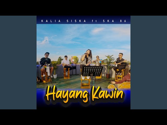 HAYANG KAWIN (feat. Ska 86) class=