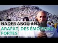 Arafat des motions fortes  nader abou anas