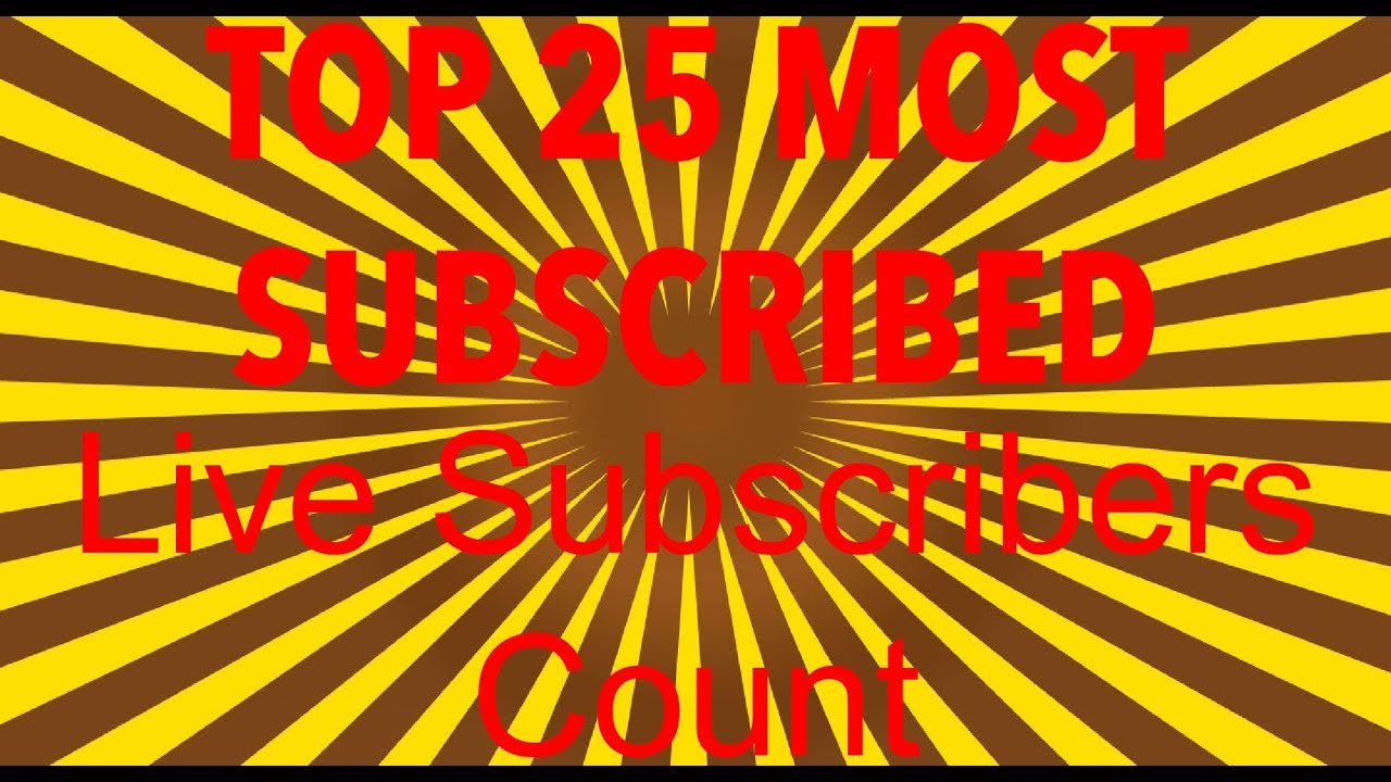 Top 25 Most Subscribed YouTube Channels Live Subscriber Count YouTube